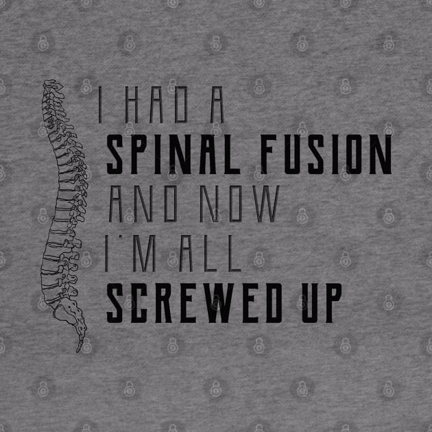 Spine Surgery - I had a spinal fusion and now I'm all screwed up by KC Happy Shop